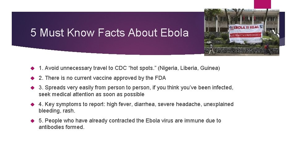 5 Must Know Facts About Ebola 1. Avoid unnecessary travel to CDC “hot spots.