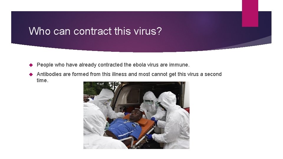 Who can contract this virus? People who have already contracted the ebola virus are