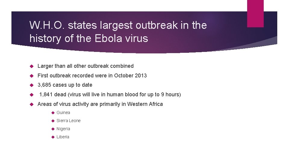 W. H. O. states largest outbreak in the history of the Ebola virus Larger