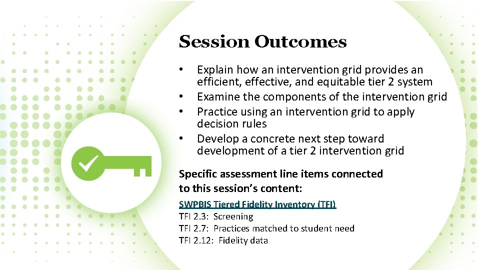 Session Outcomes • • Explain how an intervention grid provides an efficient, effective, and