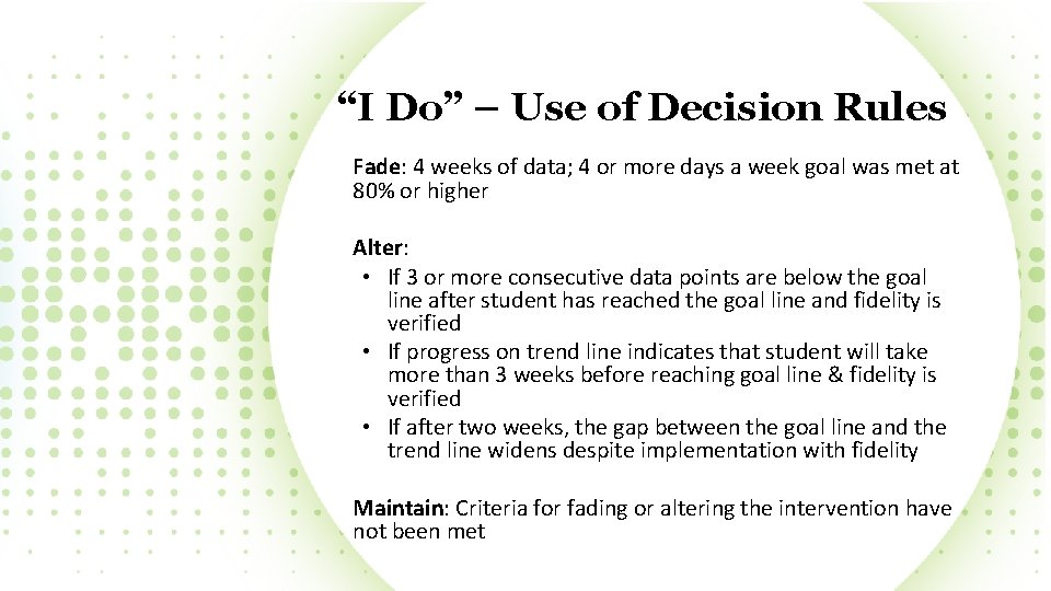 “I Do” – Use of Decision Rules Fade: 4 weeks of data; 4 or