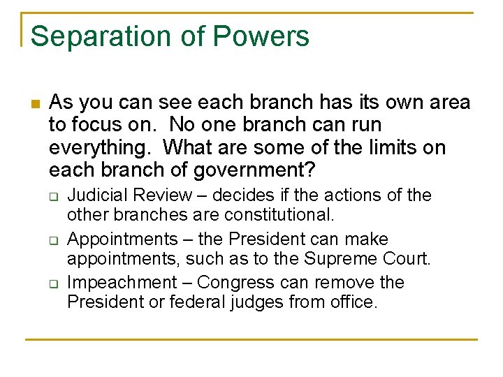 Separation of Powers n As you can see each branch has its own area