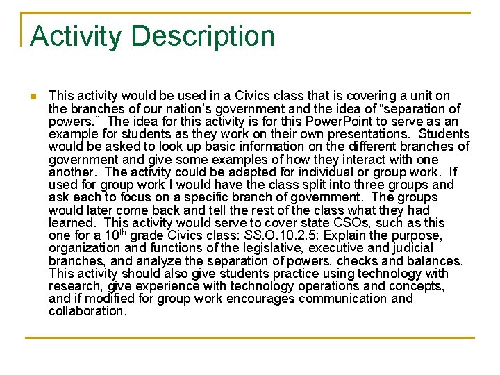 Activity Description n This activity would be used in a Civics class that is