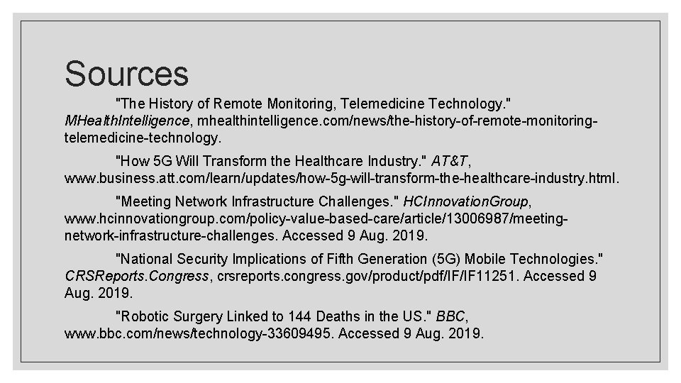 Sources "The History of Remote Monitoring, Telemedicine Technology. " MHealth. Intelligence, mhealthintelligence. com/news/the-history-of-remote-monitoringtelemedicine-technology. "How