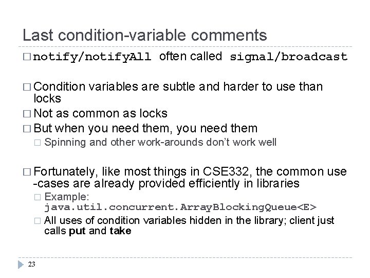 Last condition-variable comments � notify/notify. All � Condition often called signal/broadcast variables are subtle