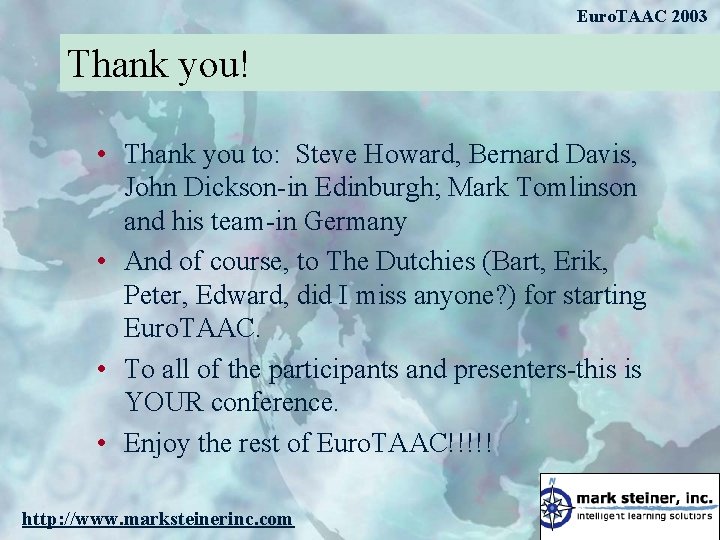 Euro. TAAC 2003 Thank you! • Thank you to: Steve Howard, Bernard Davis, John