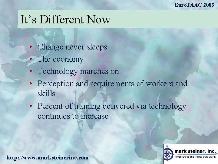 Euro. TAAC 2003 It’s Different Now • • Change never sleeps The economy Technology