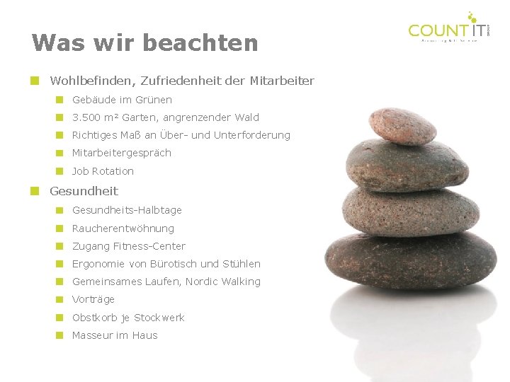 Was wir beachten Wohlbefinden, Zufriedenheit der Mitarbeiter Gebäude im Grünen 3. 500 m 2