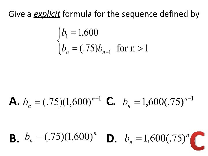 Give a explicit formula for the sequence defined by A. C. B. D. C