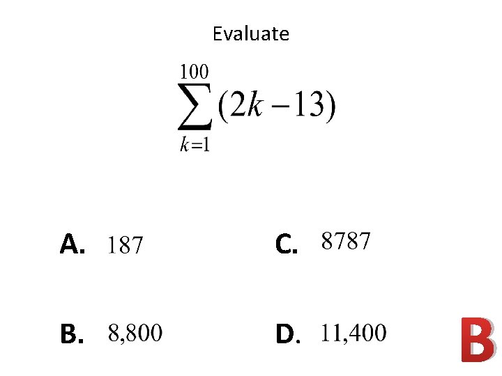 Evaluate A. C. B. D. B 