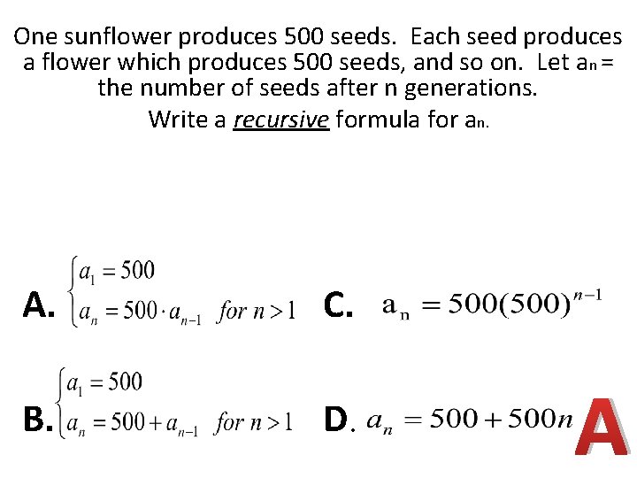 One sunflower produces 500 seeds. Each seed produces a flower which produces 500 seeds,