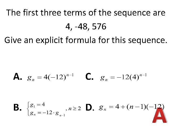 The first three terms of the sequence are 4, -48, 576 Give an explicit