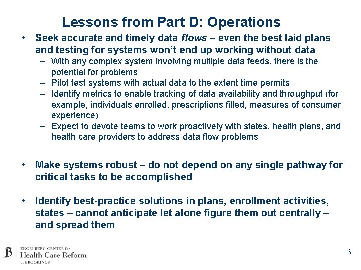 Lessons from Part D: Operations • Seek accurate and timely data flows – even