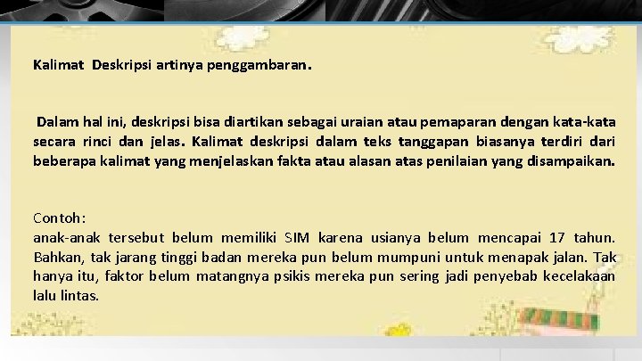 Kalimat Deskripsi artinya penggambaran. Dalam hal ini, deskripsi bisa diartikan sebagai uraian atau pemaparan Kalimat Deskripsi artinya penggambaran. Dalam hal ini, deskripsi bisa diartikan sebagai uraian atau pemaparan