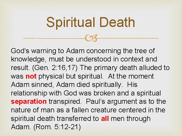 Spiritual Death God’s warning to Adam concerning the tree of knowledge, must be understood