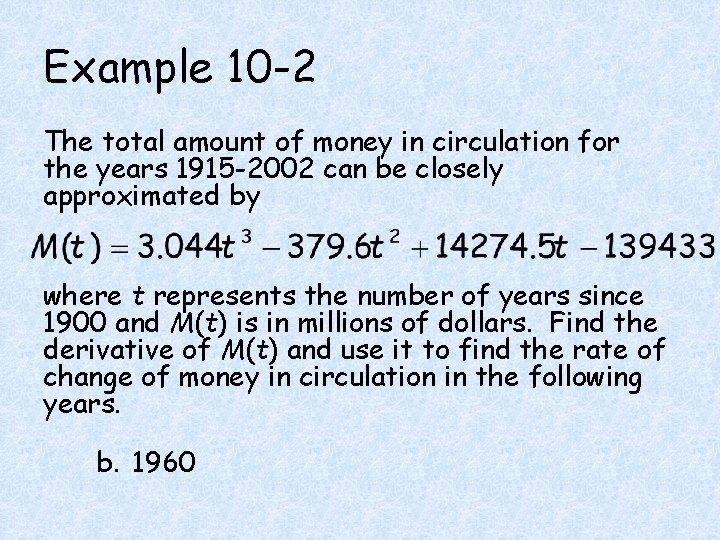 Example 10 -2 The total amount of money in circulation for the years 1915