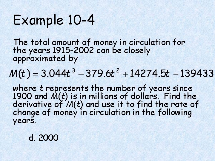 Example 10 -4 The total amount of money in circulation for the years 1915