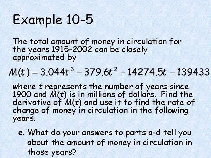 Example 10 -5 The total amount of money in circulation for the years 1915