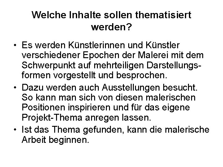 Welche Inhalte sollen thematisiert werden? • Es werden Künstlerinnen und Künstler verschiedener Epochen der