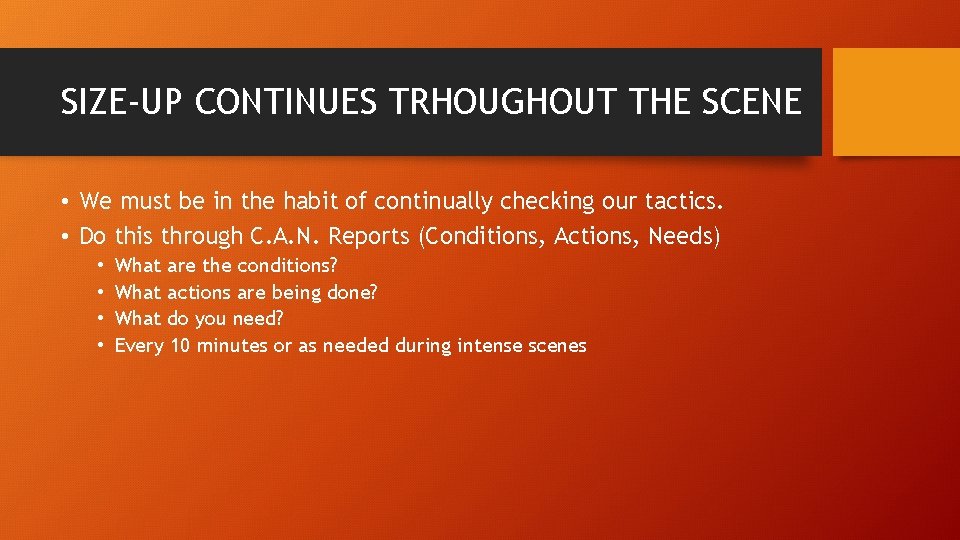 SIZE-UP CONTINUES TRHOUGHOUT THE SCENE • We must be in the habit of continually