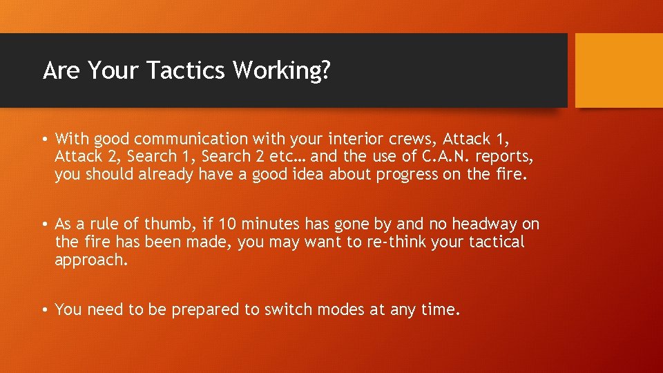 Are Your Tactics Working? • With good communication with your interior crews, Attack 1,