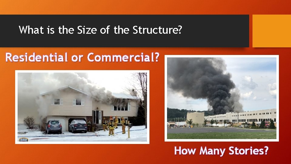 What is the Size of the Structure? Residential or Commercial? How Many Stories? 