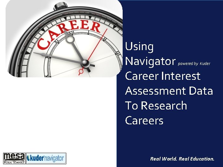 Using Navigator Career Interest Assessment Data To Research Careers powered by Kuder Real World.