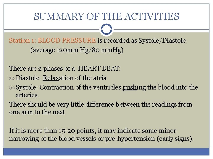 SUMMARY OF THE ACTIVITIES Station 1: BLOOD PRESSURE is recorded as Systole/Diastole (average 120