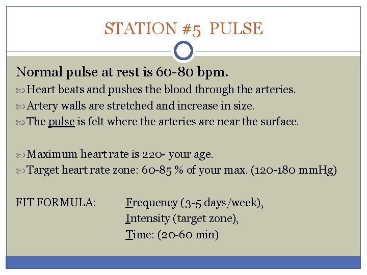 STATION #5 PULSE Normal pulse at rest is 60 -80 bpm. Heart beats and