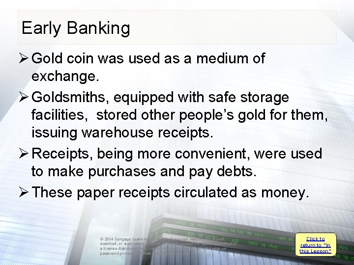 Early Banking Ø Gold coin was used as a medium of exchange. Ø Goldsmiths,