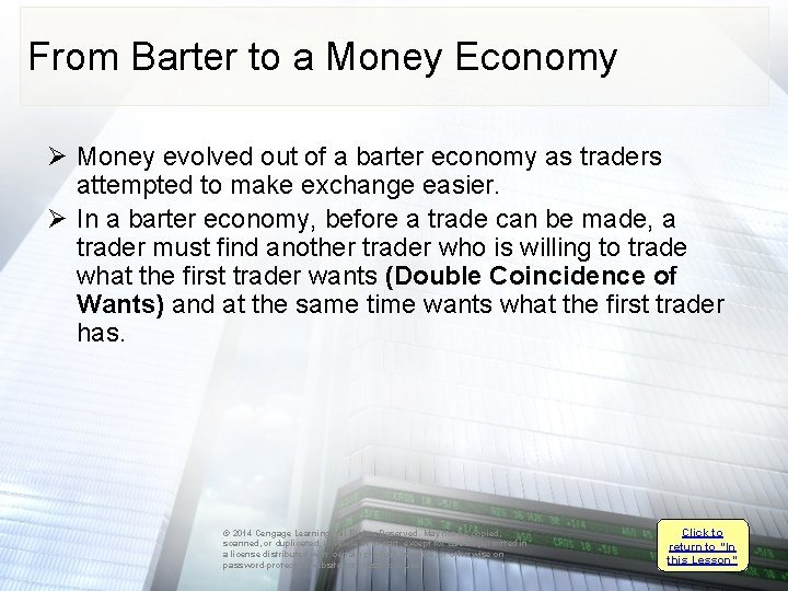From Barter to a Money Economy Ø Money evolved out of a barter economy
