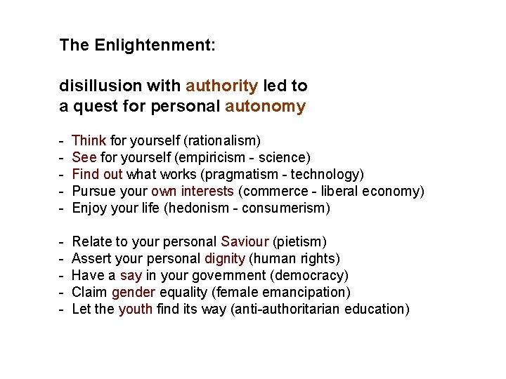 The Enlightenment: disillusion with authority led to a quest for personal autonomy - Think