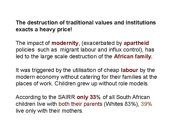 The destruction of traditional values and institutions exacts a heavy price! The impact of