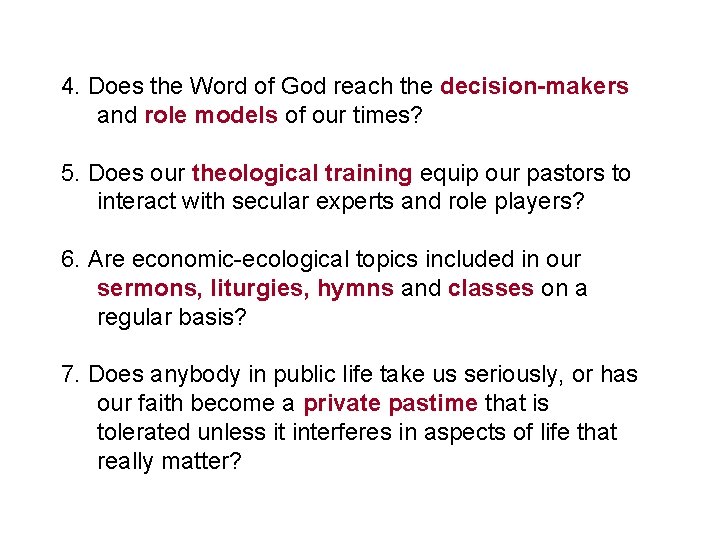 4. Does the Word of God reach the decision-makers and role models of our