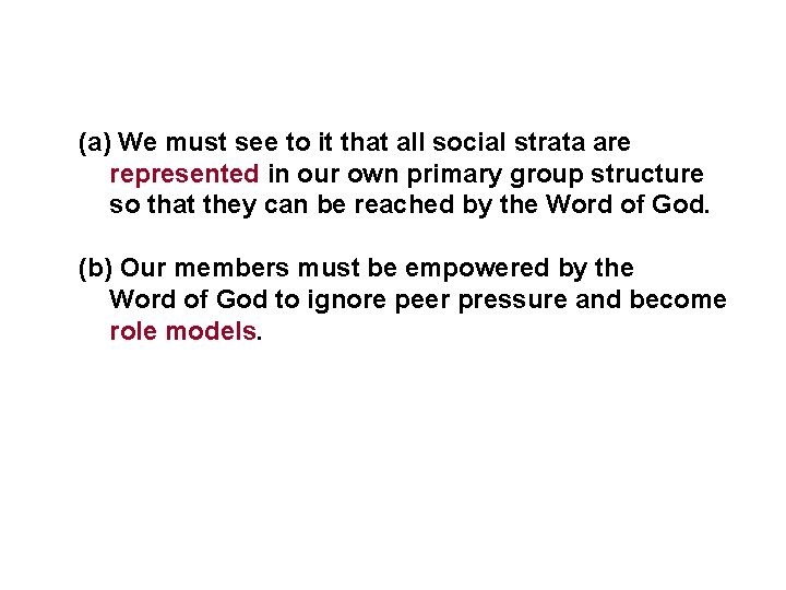 (a) We must see to it that all social strata are represented in our