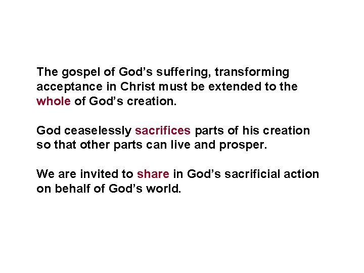 The gospel of God’s suffering, transforming acceptance in Christ must be extended to the