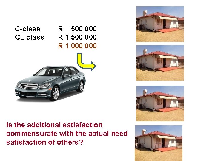 C-class CL class R 500 000 R 1 000 Is the additional satisfaction commensurate