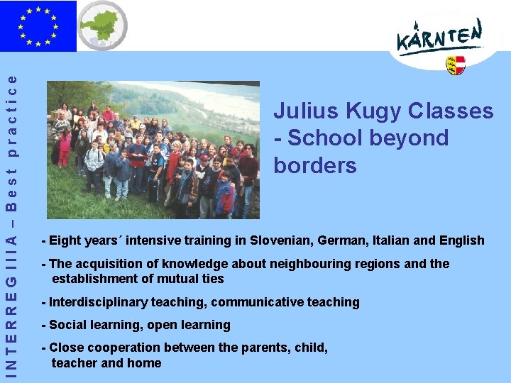 INTERREG IIIA – Best practice Julius Kugy Classes - School beyond borders - Eight