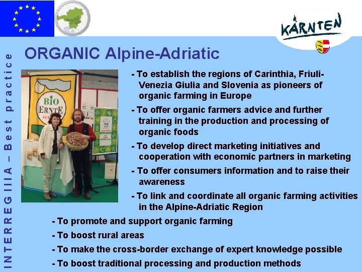 INTERREG IIIA – Best practice ORGANIC Alpine-Adriatic - To establish the regions of Carinthia,
