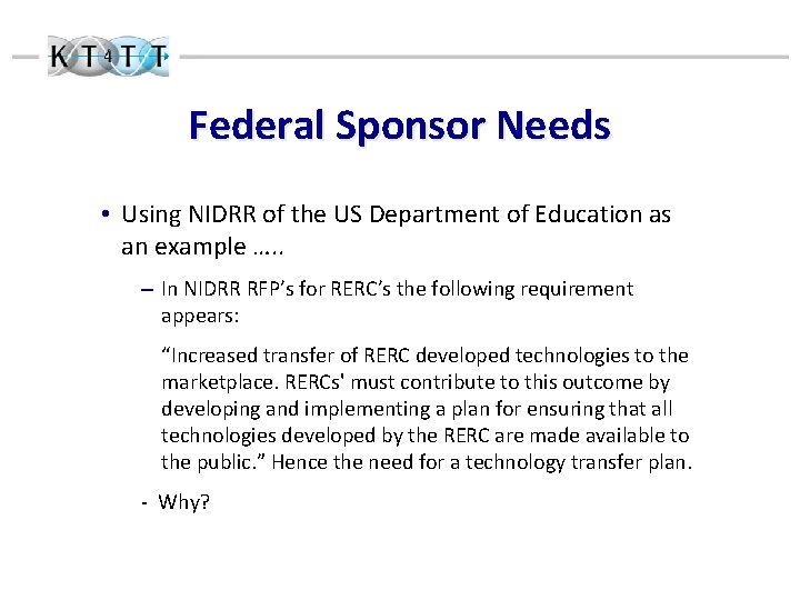 Federal Sponsor Needs • Using NIDRR of the US Department of Education as an