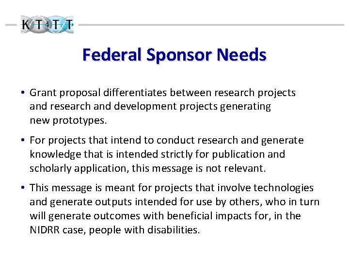 Federal Sponsor Needs • Grant proposal differentiates between research projects and research and development