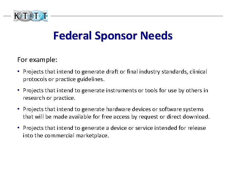 Federal Sponsor Needs For example: • Projects that intend to generate draft or final