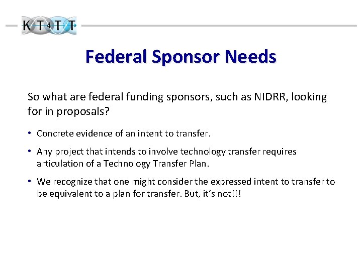 Federal Sponsor Needs So what are federal funding sponsors, such as NIDRR, looking for