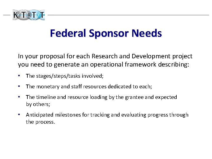 Federal Sponsor Needs In your proposal for each Research and Development project you need