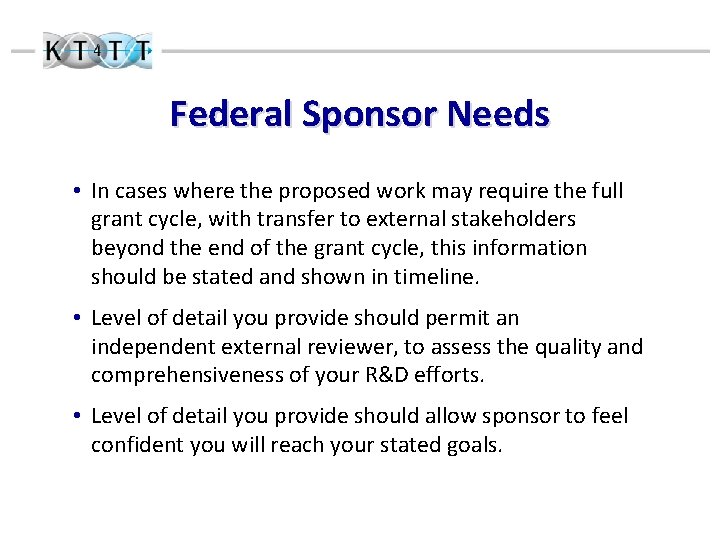 Federal Sponsor Needs • In cases where the proposed work may require the full