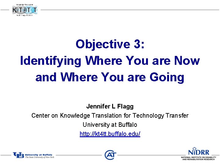 Objective 3: Identifying Where You are Now and Where You are Going Jennifer L
