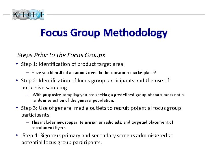 Focus Group Methodology Steps Prior to the Focus Groups • Step 1: Identification of