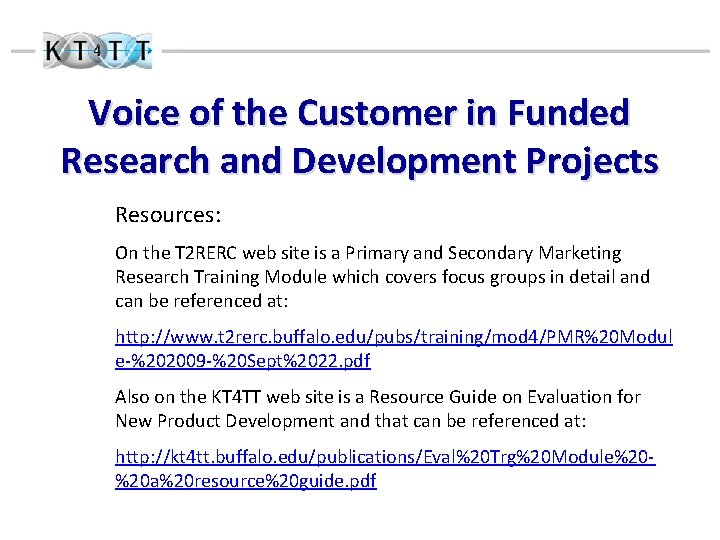 Voice of the Customer in Funded Research and Development Projects Resources: On the T