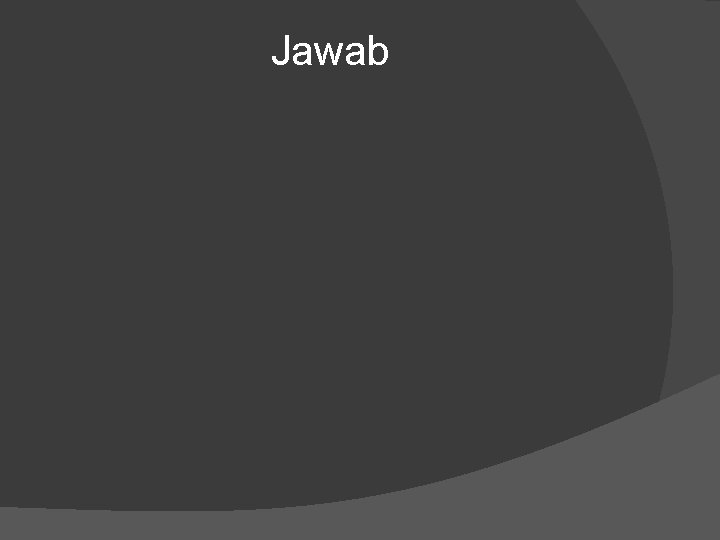 Jawab 
