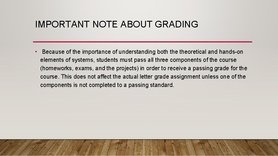 IMPORTANT NOTE ABOUT GRADING • Because of the importance of understanding both theoretical and